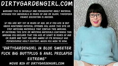 Dirtygardengirl in blue sweeter fuck big buttplug &amp_ anal prolapse extreme Thumb