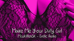 Erotic Audio: Make me Your Dirty Girl (English Accent and All Around Dirty Girl) Thumb